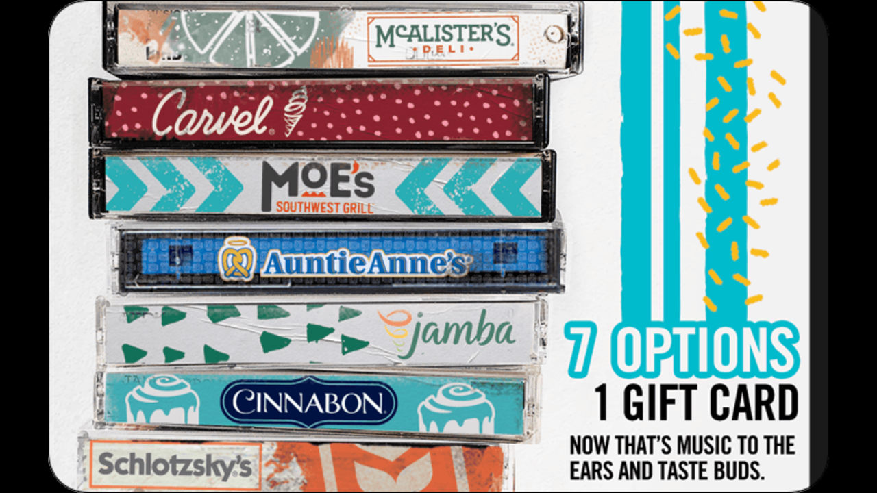 Mix It Up (Auntie Anne’s, Carvel, Cinnabon, Jamba, McAlister’s, Moe’s  Southwest Grill, Schlotzsky’s) Gift Card